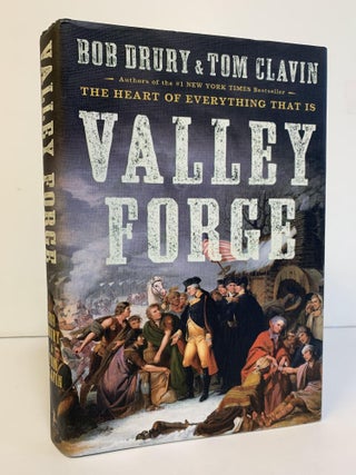 1362367 VALLEY FORGE [SIGNED]. Bob Drury, Tom Clavin