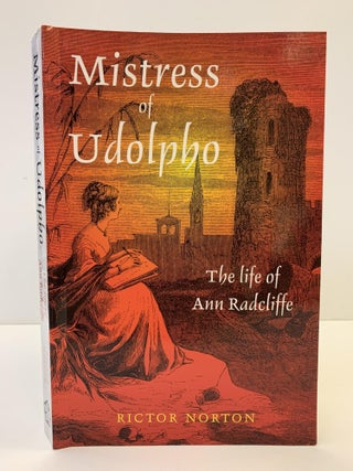 1362392 MISTRESS OF UDOLPHO: THE LIFE OF ANN RADCLIFFE. Rictor Norton