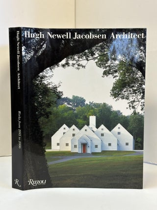1362406 HUGH NEWELL JACOBSEN ARCHITECT: WORKS FROM 1993-2006. Hugh Newell Jacobsen, Paul Goldberger