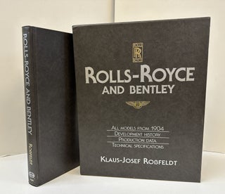 1362538 ROLLS-ROYCE AND BENTLEY: ALL MODELS FROM 1904, DEVELOPMENT HISTORY, PRODUCTION DETAILS,...