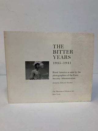1362539 THE BITTER YEARS1935-1941: RURAL AMERICA AS SEEN BY THE PHOTOGRAPHERS OF THE FARM...