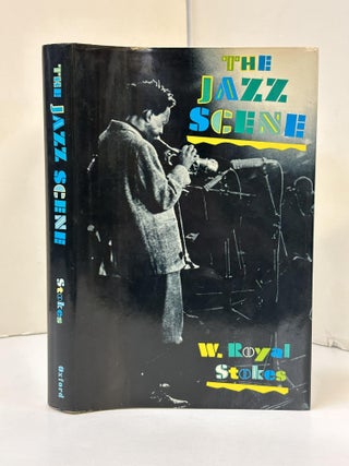 1362563 THE JAZZ SCENE: AN INFORMAL HISTORY FROM NEW ORLEANS TO 1990. W. Royal Stokes