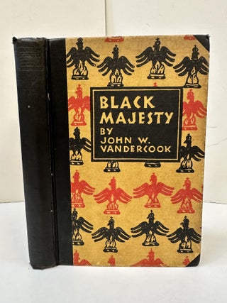 1362666 BLACK MAJESTY: THE LIFE OF CHRISTOPHE KING OF HAITI. John W. Vandercook, Mahlon Blaine