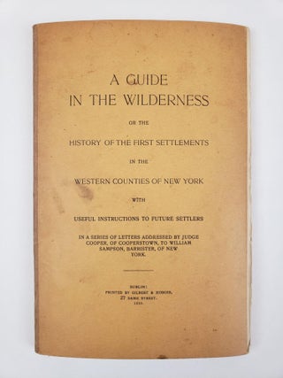 1362684 A GUIDE IN THE WILDERNESS: OR THE HISTORY OF THE FIRST SETTLEMENTS IN THE WESTERN...