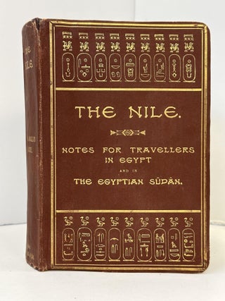 1362786 THE NILE. NOTES FOR TRAVELLERS IN EGYPT AND IN EGYPTIAN SUDAN. E. A. Wallis Budge