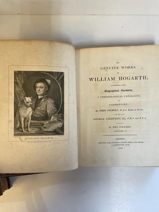 THE GENUINE WORKS OF WILLIAM HOGARTH; ILLUSTRATED WITH BIOGRAPHICAL ANECDOTES, A CHRONOLOGICAL CATALOGUE, AND COMMENTARY [THREE VOLUMES]