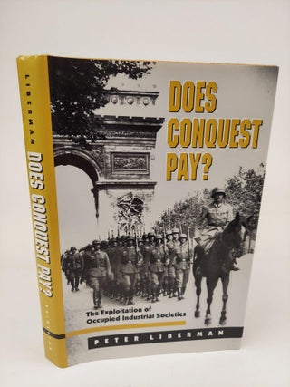 1362886 DOES CONQUEST PAY? THE EXPLOITATION OF OCCUPIED INDUSTRIAL SOCIETIES. Peter Liberman
