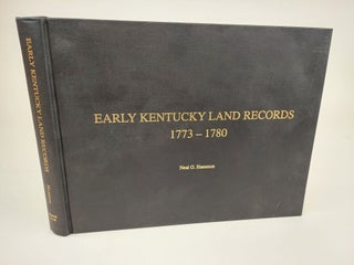 1362898 EARLY KENTUCKY LAND RECORDS 1773-1780. Neal O. Hammon
