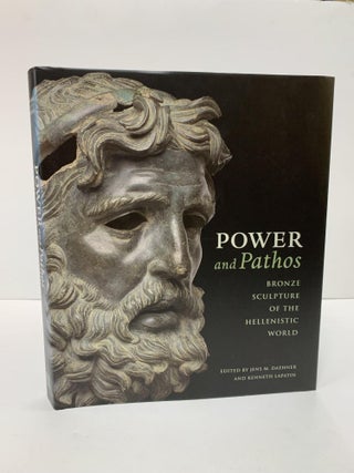 1362912 POWER AND PATHOS: BRONZE SCULPTURE OF THE HELLENISTIC WORLD. Jens M. Daehner, Kenneth...