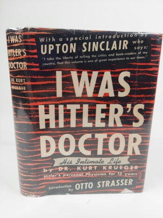 1363040 I WAS HITLER'S DOCTOR: HIS INTIMATE LIFE. Kurt Krueger, Otto Strasser, Upton Sinclair