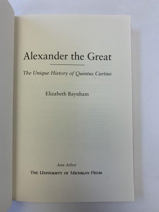ALEXANDER THE GREAT: THE UNIQUE HISTORY OF QUINTUS CURTIUS