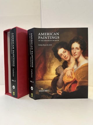 1363218 AMERICAN PAINTINGS IN THE BROOKLYN MUSEUM: ARTISTS BORN BY 1876 [TWO VOLUMES]. Teresa A....