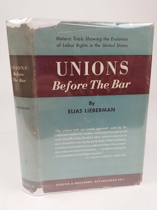 1363361 UNIONS BEFORE THE BAR [INSCRIBED]. Elias Lieberman