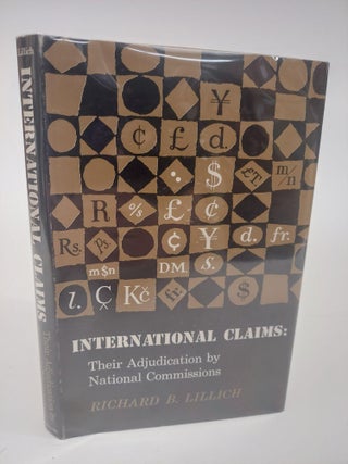 1363443 INTERNATIONAL CLAIMS: THEIR ADJUDICATION BY NATIONAL COMMISSIONS. Richard B. Lillich