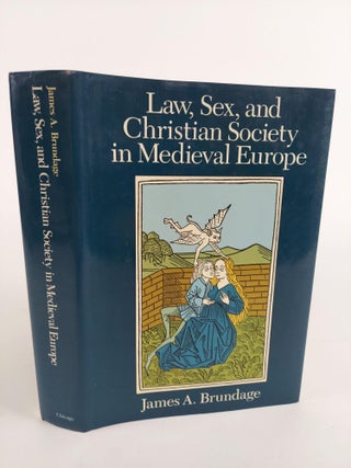 1363505 LAW, SEX AND CHRISTIAN SOCIETY IN MEDIEVAL EUROPE. James A. Brundage
