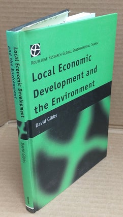 1363574 LOCAL ECONOMIC DEVELOPMENT AND THE ENVIRONMENT (ROUTLEDGE RESEARCH GLOBAL ENVIRONMENTAL...