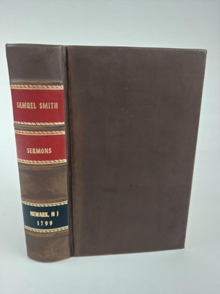 1363623 SERMONS, BY SAMUEL STANHOPE SMITH, D. D. PRESIDENT OF THE COLLEGE OF NEW JERSEY. Samuel...