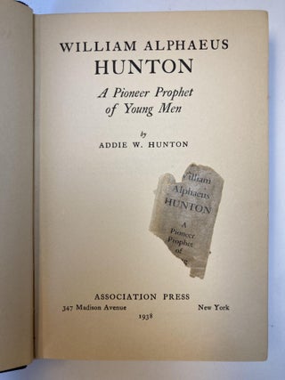 WILLIAM ALPHAEUS HUNTON - A PIONEER PROPHET OF YOUNG MEN [INSCRIBED BY ADDIE HUNTON TO HER GRANDSON]