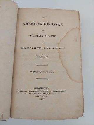 THE AMERICAN REGISTER; OR THE SUMMARY REVIEW OF HISTORY, POLITICS, AND LITERATURE [2 VOLUMES]