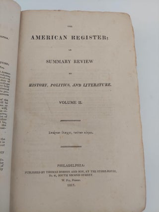 THE AMERICAN REGISTER; OR THE SUMMARY REVIEW OF HISTORY, POLITICS, AND LITERATURE [2 VOLUMES]