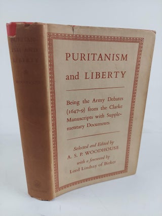 1363861 PURITANISM AND LIBERTY: BEING THE ARMY DEBATES (1647-9) FROM THE CLARKE MANUSCRIPTS WITH...