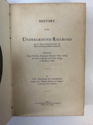 HISTORY OF THE UNDERGROUND RAILROAD AS IT WAS CONDUCTED BY THE ANTI-SLAVERY LEAGUE