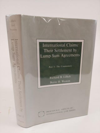 INTERNATIONAL CLAIMS: THEIR SETTLEMENT BY LUMP SUM AGREEMENTS [2 VOLUMES]