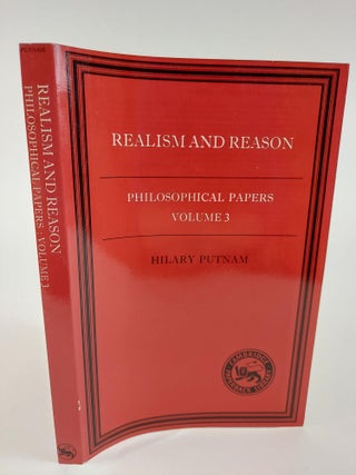 PHILOSOPHICAL PAPERS: MATHEMATICS, MATTER AND METHOD; MIND, LANGUAGE AND REALITY; REALISM AND REASON [3 VOLUMES]
