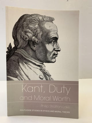 1364030 KANT, DUTY AND MORAL WORTH. Philip Stratton-Lake