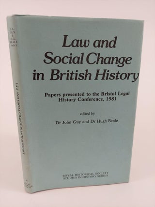 1364078 LAW AND SOCIAL CHANGE IN BRITISH HISTORY: PAPERS PRESENTED TO THE BRISTOL LEGAL...