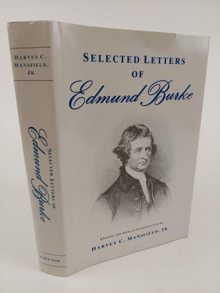 1364084 SELECTED LETTERS OF EDMUND BURKE. Edmund Burke, Harvey C. Mansfield Jr