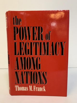 1364098 THE POWER OF LEGITIMACY AMONG NATIONS. Thomas M. Franck