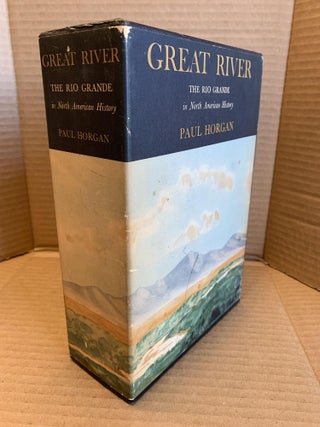 GREAT RIVER : THE RIO GRANDE IN NORTH AMERICAN HISTORY [2 VOLUMES]