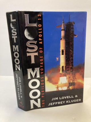1364150 LOST MOON: THE PERILOUS VOYAGE OF APOLLO 13 [SIGNED]. Jim Lovell, Jeffrey Kluger