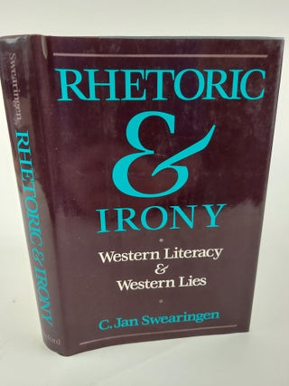 1364151 RHETORIC & IRONY: WESTERN LITERACY & WESTERN LIES. C. Jan Swearingen
