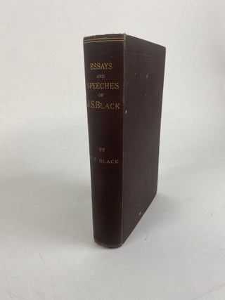 1364265 ESSAYS AND SPEECHES OF JEREMIAH S. BLACK. Jeremiah S. Black, Chauncey F. Black
