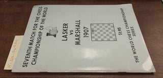 1364282 WORLD CHESS CHAMPIONSHIP MATCH 1907 : EMANUEL LASKER VS. FRANK MARSHALL (THE WORLD CHESS...