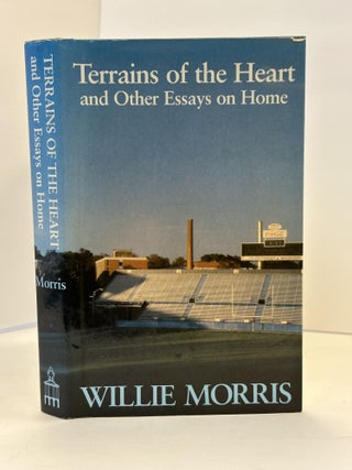 1364363 TERRAINS OF THE HEART AND OTHER ESSAYS ON HOME [SIGNED]. Willie Morris