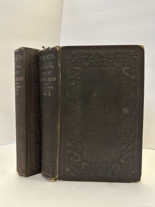 1364384 DRED: A TALE OF THE GREAT DISMAL SWAMP [TWO VOLUMES]. Harriet Beecher Stowe