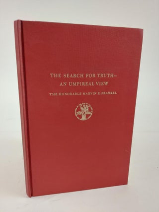 1364385 THE SEARH FOR TRUTH - AN UMPIREAL VIEW [INSCRIBED]. Marvin E. Frankel