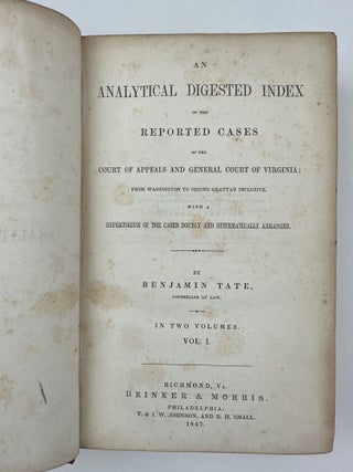 AN ANALYTICAL DIGESTED INDEX OF THE REPORTED CASES OF THE COURT OF APPEALS AND GENERAL COURT OF VIRGINIA; FROM WASHINGTON TO SECOND GRATTAN INCLUSIVE. WITH A REPERTORIUM OF THE CASES DOUBLY AND SYSTEMATICALLY ARRANGED.