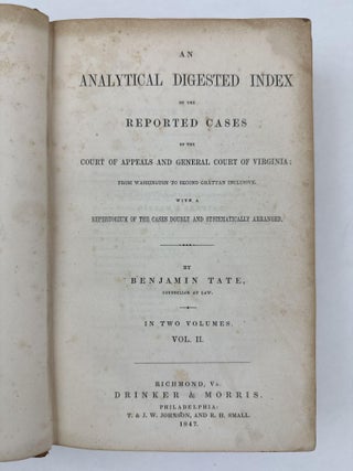 AN ANALYTICAL DIGESTED INDEX OF THE REPORTED CASES OF THE COURT OF APPEALS AND GENERAL COURT OF VIRGINIA; FROM WASHINGTON TO SECOND GRATTAN INCLUSIVE. WITH A REPERTORIUM OF THE CASES DOUBLY AND SYSTEMATICALLY ARRANGED.