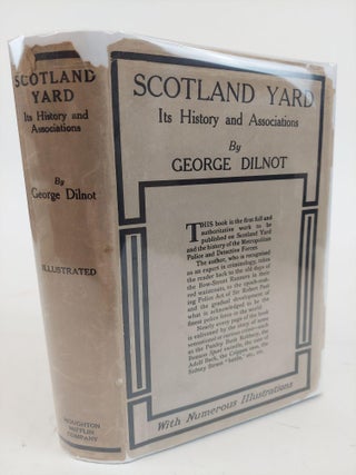 1364429 SCOTLAND YARD: ITS HISTORY AND ASSOCIATIONS. George Dilnot