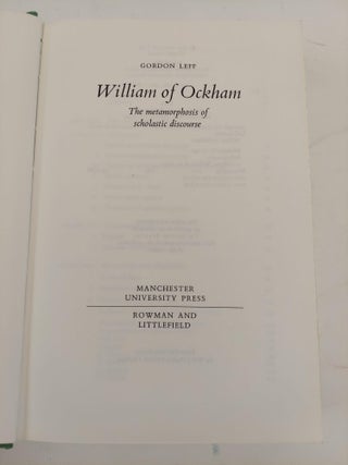 WILLIAM OF OCKHAM: THE METAMORPHOSIS OF SCHOLASTIC DISCOURSE