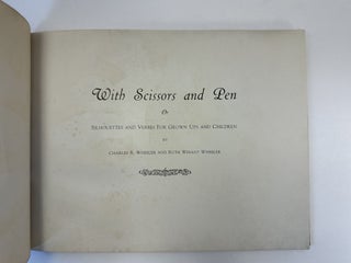 WITH SCISSORS AND PEN, OR SILHOUETTES AND VERSES FOR GROWN UPS AND CHILDREN [SIGNED]