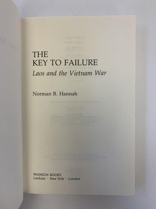 THE KEY TO FAILURE: LAOS AND THE VIETNAM WAR [SIGNED]