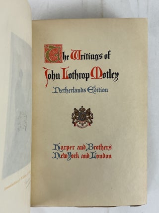 THE WRITINGS OF JOHN LOTHROP MOTLEY (NETHERLANDS EDITION) [Seventeen Volumes, Complete] [Signed by Illustrators]