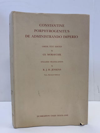 1364638 CONSTANTINE PORPHYROGENITUS DE ADMINISTRANDO IMPERIO. Gy Moravcsik, R. J. H. Jenkins