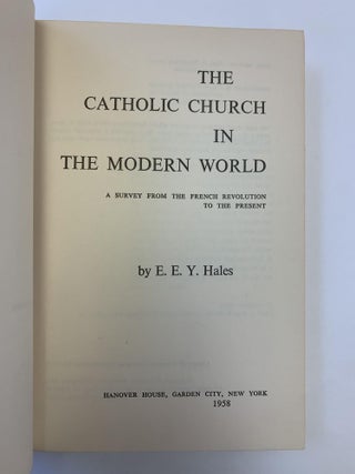 THE CATHOLIC CHURCH IN THE MODERN WORLD: A SURVEY FROM THE FRENCH REVOLUTION TO THE PRESENT