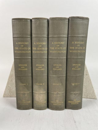 1364693 A HISTORY OF THE STATE OF WASHINGTON [Four Volumes, Complete]. Lloyd Spencer, Lancaster...